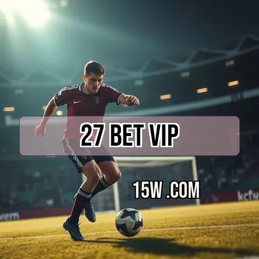 27 bet vip: Venha Conhecer a Seção de Fantasy Incrível!