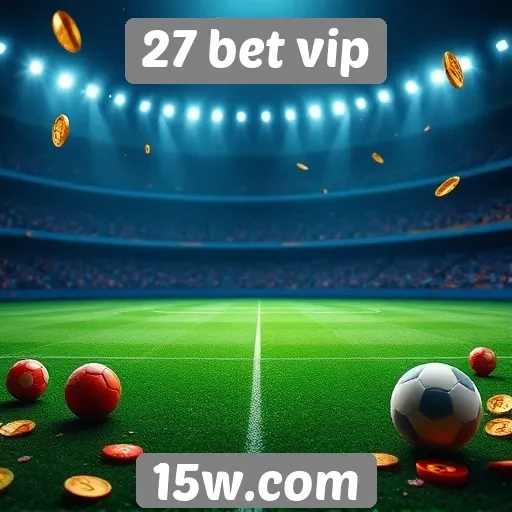 Novas promoções e bônus no 27 bet vip